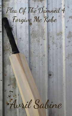 Forgive Me Kobe (Plea Of The Damned, #4) (eBook, ePUB) - Sabine, Avril Forgive Me Kobe (Plea Of The Damned, #4) (eBook, ePUB) - Sabine, Avril