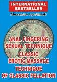 Anal Fingering Sexual Technique. Classic Erotic Massage. Technique of Classic Fellation (eBook, ePUB) Anal Fingering Sexual Technique. Classic Erotic Massage. Technique of Classic Fellation (eBook, ePUB)