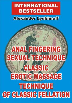 Cover Anal Fingering Sexual Technique. Classic Erotic Massage. Technique of Classic Fellation (eBook, ePUB)