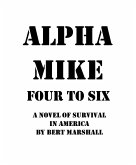 Alpha Mike - Four to Six (Alpha Mike Series, #4) (eBook, ePUB) Alpha Mike - Four to Six (Alpha Mike Series, #4) (eBook, ePUB)