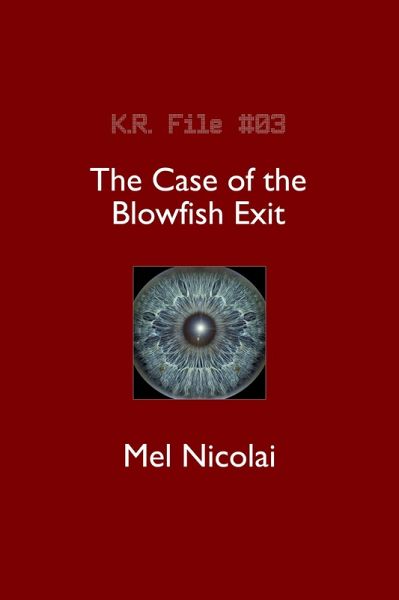 The Case of the Blowfish Exit (The KR Files, #3) (eBook, ePUB) The Case of the Blowfish Exit (The KR Files, #3) (eBook, ePUB)