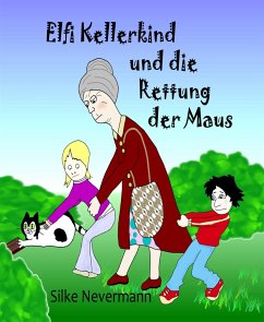 Elfi Kellerkind und die Rettung der Maus (eBook, ePUB) - Nevermann, Silke