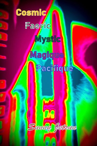 Cosmic Faeric Mystic Magique Pacifique (eBook, ePUB)