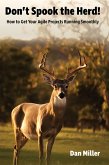 Don't Spook the Herd! - How to Get Your Agile Projects Running Smoothly (eBook, ePUB) Don't Spook the Herd! - How to Get Your Agile Projects Running Smoothly (eBook, ePUB)
