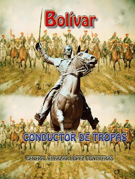 Bolívar conductor de tropas (Historia de Colombia, #55) (eBook, ePUB)