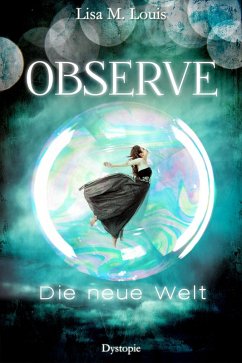 Observe: Die neue Welt (eBook, ePUB) - Louis, Lisa M.; Summer, Lisa