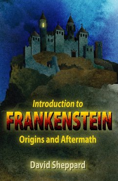 Introduction to Frankenstein: Origins and Aftermath (Tales of the Mythic World, #1) (eBook, ePUB) - Sheppard, David