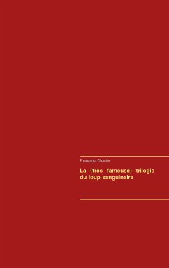 La (très fameuse) trilogie du loup sanguinaire (eBook, ePUB) - Chevrier, Emmanuel