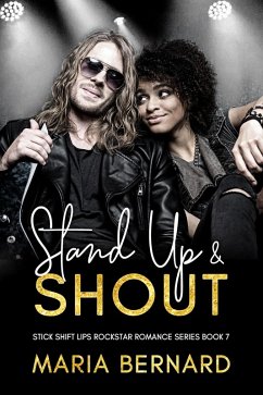 Cover Stand Up And Shout (Stick Shift Lips Rockstar Romance, #7) (eBook, ePUB)