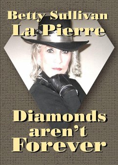 Diamonds Aren't Forever (eBook, ePUB) - Pierre, Betty Sullivan La