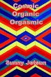 Cosmic Organic Orgasmic (eBook, ePUB) - Bild 1
