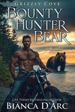 Bounty Hunter Bear (Tales of the Were - Grizzly Cove, #11) (eBook, ePUB) - D'Arc, Bianca