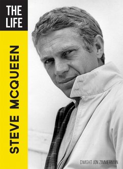 The Life Steve McQueen (eBook, ePUB) - Zimmerman, Dwight Jon