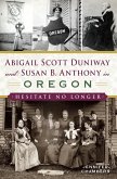 Abigail Scott Duniway and Susan B. Anthony in Oregon (eBook, ePUB)