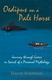 Oedipus on a Pale Horse, Journey through Greece in Search of a Personal Mythology (eBook, ePUB)