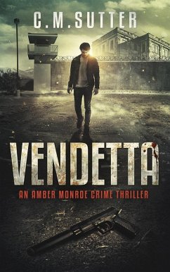 Vendetta (An Amber Monroe Crime Thriller, #3) (eBook, ePUB) - Sutter, C. M.