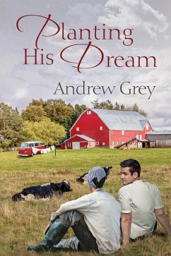 Planting His Dream (eBook, ePUB) - Grey, Andrew