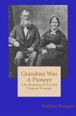 Grandma Was a Pioneer: Life Sketches of Twelve Pioneer Women (eBook, ePUB)