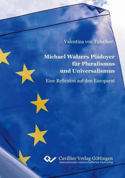 Michael Walzers Plädoyer für Pluralismus und Universalismus (eBook, PDF) Michael Walzers Plädoyer für Pluralismus und Universalismus (eBook, PDF)