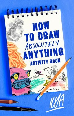 How to Draw Absolutely Anything Activity Book (eBook, ePUB) - Ilya