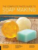 The Complete Photo Guide to Soap Making (eBook, ePUB)