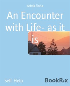 An Encounter with Life- as it is (eBook, ePUB) - Sinha, Ashok