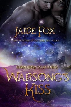 Warsong's Kiss (Surrender to Aliens, #4) (eBook, ePUB) - Fox, Jaide