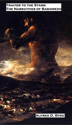 Traitor to the Stars: The Narratives of Bashirezh (eBook, ePUB) - Byrd, Alfred D.