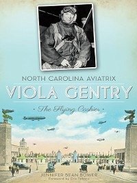 North Carolina Aviatrix, Viola Gentry (eBook, ePUB) - Bower, Jennifer Bean