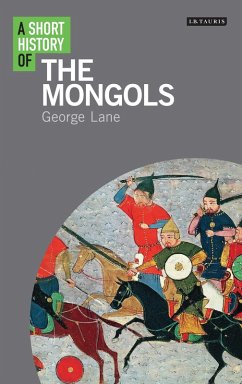 A Short History of the Mongols (eBook, ePUB) - Lane, George