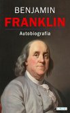 BENJAMIN FRANKLIN - Autobiografia (eBook, ePUB)