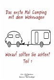 Das erste Mal Camping mit dem Wohnwagen (eBook, ePUB)