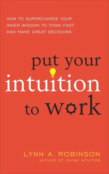 Put Your Intuition to Work (eBook, ePUB)