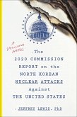 The 2020 Commission Report on the North Korean Nuclear Attacks Against the United States (eBook, ePUB) The 2020 Commission Report on the North Korean Nuclear Attacks Against the United States (eBook, ePUB)