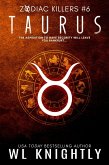 Taurus (Zodiac Killers, #6) (eBook, ePUB) Taurus (Zodiac Killers, #6) (eBook, ePUB)
