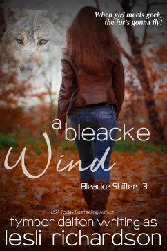 A Bleacke Wind (Bleacke Shifters, #3) (eBook, ePUB) - Richardson, Lesli; Dalton, Tymber