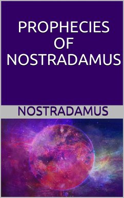 Prophecies of Nostradamus (eBook, ePUB) - Nostradamus