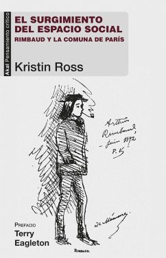 El surgimiento del espacio social : Rimbaud y la Comuna de París - Ross, Kristin