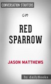 Red Sparrow: by Jason Matthews   Conversation Starters (eBook, ePUB)