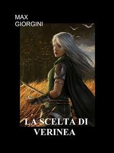 La scelta di Verinea (eBook, ePUB) - Giorgini, Max