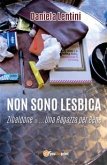 Non sono lesbica. Zibaldone di... una ragazza per bene (eBook, ePUB)