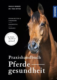 Praxishandbuch Pferdegesundheit - Bender, Ingolf;Ritter, Tina M.