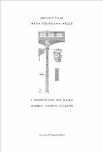 L'architettura del museo (eBook, PDF) - Caja, Michele; Pompeiana Iarossi, Maria