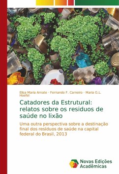 Catadores da Estrutural: relatos sobre os residuos de saúde no lixão - Amate, Elisa Maria;Carneiro, Fernando F.;G.L. Hoefel, Maria