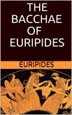 The Bacchae of Euripides (eBook, ePUB)