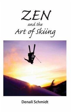 Zen and the Art of Skiing - Schmidt, Denali; Grasso Munisteri, Theresa