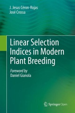 Linear Selection Indices in Modern Plant Breeding - Céron-Rojas, J. Jesus;Crossa, José