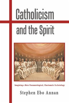 Catholicism and the Spirit - Annan, Stephen Ebo