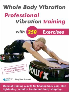 Whole Body Vibration. Professional vibration training with 250 Exercises - Schmidt, Siegfried