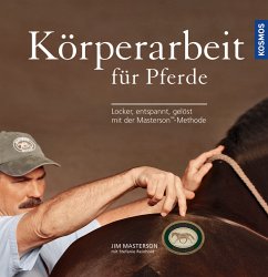 Körperarbeit für Pferde - Masterson, Jim;Reinhold, Stefanie